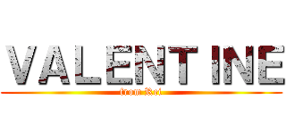 ＶＡＬＥＮＴＩＮＥ (from Rei)