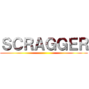 ＳＣＲＡＧＧＥＲ ()