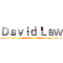 Ｄａｖｉｄ Ｌａｗ ()