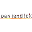 ｐｅｎｉｓｎｄｉｃｋ (equation)