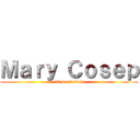 Ｍａｒｙ Ｃｏｓｅｐ (10 montalvan)