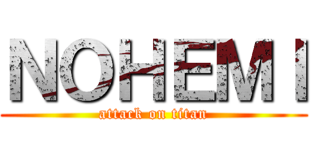 ＮＯＨＥＭＩ (attack on titan)