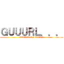 ＧＵＵＵＲＬ．．． (ATTACK ON TITAN)