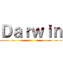 Ｄａｒｗｉｎ ()