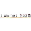 Ｉ ａｍ ｎｏｔ  ｋｏｚｉｋｉ (attack on titan)