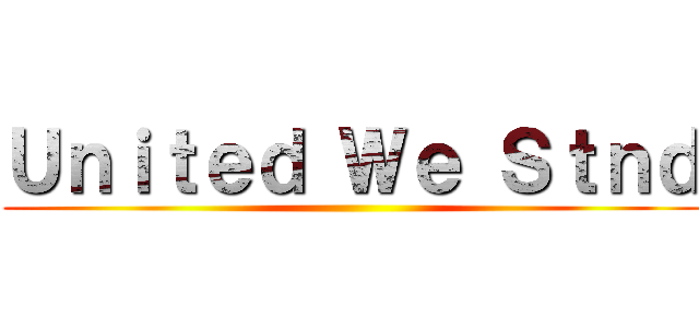 Ｕｎｉｔｅｄ Ｗｅ Ｓｔｎｄ ()