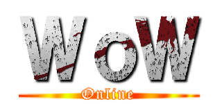 ＷｏＷ (Online)