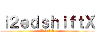 ｌ２ｅｄｓｈｉｆｔＸ (l2edshift)