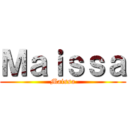 Ｍａｉｓｓａ (Maissa)
