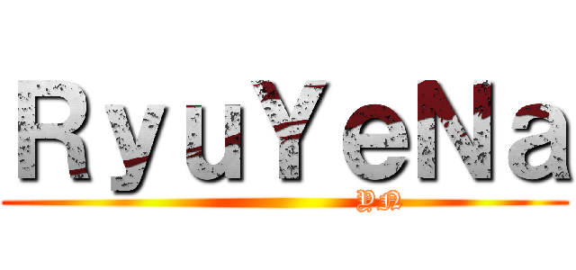 ＲｙｕＹｅＮａ (                      YN)
