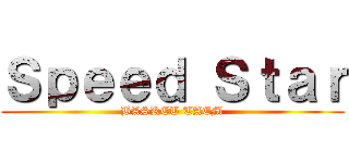 Ｓｐｅｅｄ Ｓｔａｒ (BASKET TAEM)
