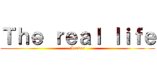 Ｔｈｅ ｒｅａｌ ｌｉｆｅ (Server)