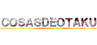 ＣＯＳＡＳＤＥＯＴＡＫＵＳ (by andy feo)