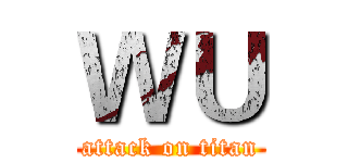 ＷＵ (attack on titan)