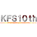 ＫＦＳ１０ｔｈ (ACYAN Congratulations!)