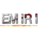 ＥＭＩＲＩ (emiri)