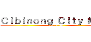 Ｃｉｂｉｎｏｎｇ Ｃｉｔｙ Ｍａｌｌ (Coming Soon)