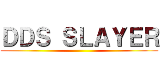 ＤＤＳ ＳＬＡＹＥＲ ()