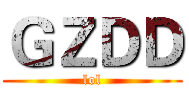 ＧＺＤＤ (lol)