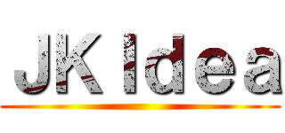 ＪＫＩｄｅａ ()