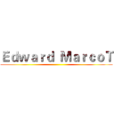 Ｅｄｗａｒｄ  ＭａｒｃｏＴ ()