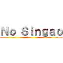 Ｎｏ Ｓｉｎｇａｏ ()