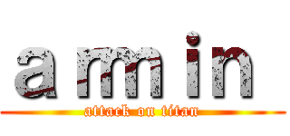 ａｒｍｉｎ  (attack on titan)
