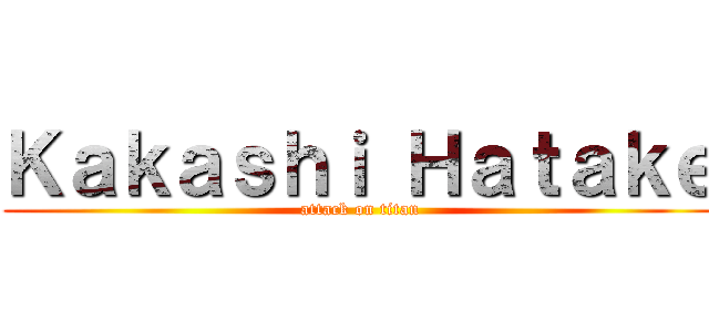 Ｋａｋａｓｈｉ Ｈａｔａｋｅ (attack on titan)