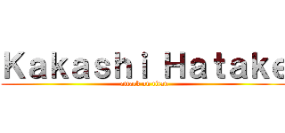 Ｋａｋａｓｈｉ Ｈａｔａｋｅ (attack on titan)