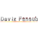 Ｄａｖｉｚ Ｆａｎｓｕｂ (Livia la vid)