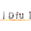 ｜ Ｄｆｕ ｜ (Don´t feed us)