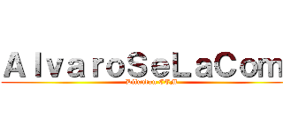 ＡｌｖａｒｏＳｅＬａＣｏｍｅ (Difundan CTM)