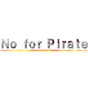 Ｎｏ ｆｏｒ Ｐｉｒａｔｅ (Respect Copyright)