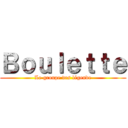 Ｂｏｕｌｅｔｔｅ (Le groupe des légende)