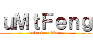 ｕＭｔＦｅｎｇ (attack on titan)