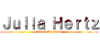 Ｊｕｌｉａ Ｈｅｒｔｚ (Attack On Titan)