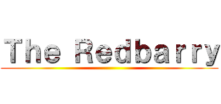 Ｔｈｅ Ｒｅｄｂａｒｒｙ ()