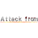 Ａｔｔａｃｋ ｆｒｏｍ (National union of kopatel online)