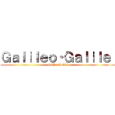 Ｇａｌｉｌｅｏ・Ｇａｌｉｌｅｉ (Galileo・Galilei)