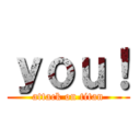 ｙｏｕ！ (attack on titan)