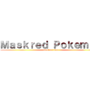 Ｍａｓｋｒｅｄ Ｐｏｋｅｍｏｎ (attack on titan)