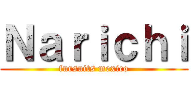 Ｎａｒｉｃｈｉ (fursuits mexico)