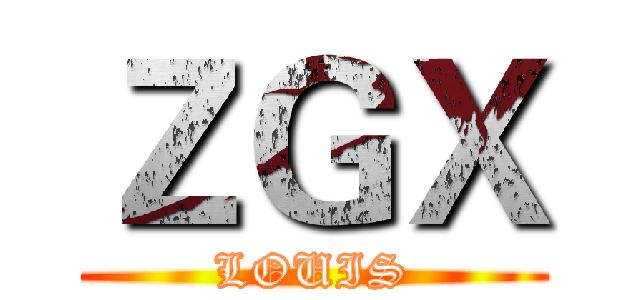 ＺＧＸ (LOUIS)
