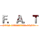 Ｆ．Ａ．Ｔ (JOIN SURVIVAL GAME )