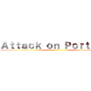 Ａｔｔａｃｋ ｏｎ Ｐｏｒｔｅｌｌａ ()