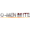 Ｏ－ＭＥＮＩＭＩＴＥ (MURA THE-D K-SK YUKA)