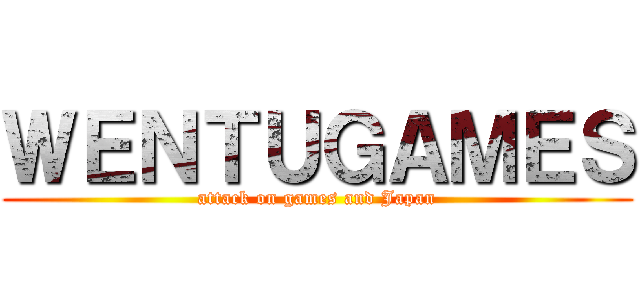 ＷＥＮＴＵＧＡＭＥＳ (attack on games and Japan)