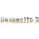 Ｄｅｓｐａｃｉｔｏ ２ (Fortnite version)