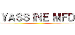 ＹＡＳＳＩＮＥ ＭＦＤ ()