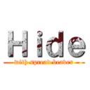 Ｈｉｄｅ (with spread beaver)